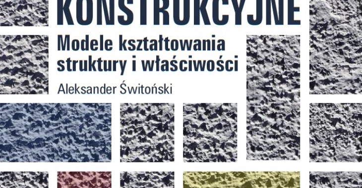 Użytkowe betony konstrukcyjne. Modele kształtowania struktury i właściwości Użytkowe betony konstrukcyjne. Modele kształtowania struktury i właściwości