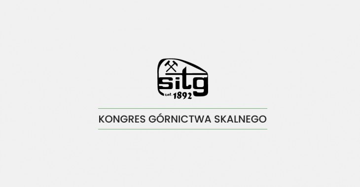 KONGRES GÓRNICTWA SKALNEGO: Górnictwo skalne XXI wieku: jego mocne i słabe strony, możliwości rozwoju i zagrożenia KONGRES GÓRNICTWA SKALNEGO: Górnictwo skalne XXI wieku: jego mocne i słabe strony, możliwości rozwoju i zagrożenia